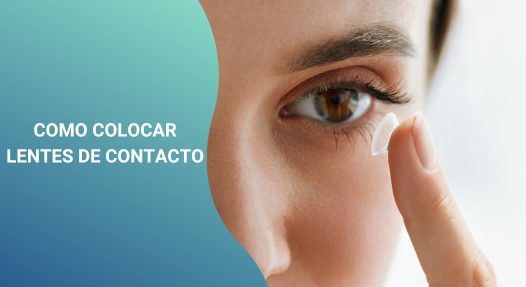 Como colocar as lentes de contacto